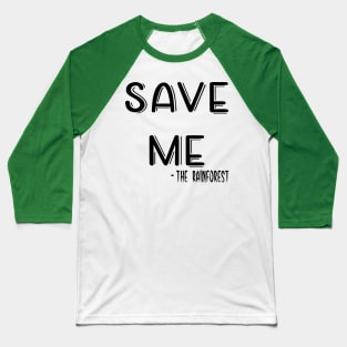 Save the rainforest Baseball T-Shirt